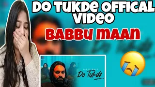DO TUKDE OFFICAL VIDEO REACTION | BABBU MAAN | LATEST PUNJABI SONG | BEAUTYANDREACTION