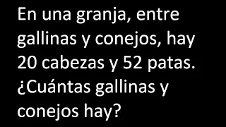 En una granja, entre gallinas y conejos, hay 20 cabezas y 52 patas. Cuántas gallinas y conejos hay