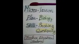 Micro-lesson Plan || Skill: Probing Questioning || Subject- Biology || B.Ed. || BTC || B.El.Ed.