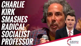 Charlie Kirk Smashes Radical Socialist Professor