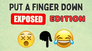Put A Finger Down Exposed Edition