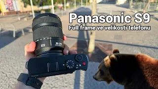 Panasonic S9 - full frame ve velikosti telefonu / první dojmy