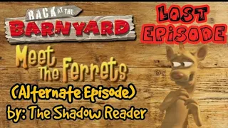 Back at the Barnyard Creepypasta: "Meet The Ferrets" (Alternate Episode) Part I by The Shadow Reader