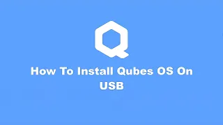 Qubes OS | Download and Installation Guide