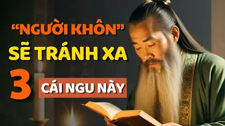 Cổ Nhân Dạy Người KHÔN NGOAN Phải TRÁNH 3 THỨ này - Triết Lý Cuộc Sống