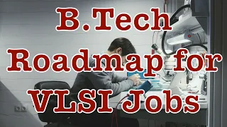 Roadmap for getting into core Electronics Companies || Must do Courses during B.Tech ECE (VLSI)