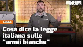 La normativa sulle armi bianche - Armi e Tiro Academy