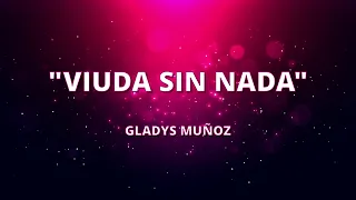 Viuda Sin Nada - Gladys Muñoz - (CON LETRA) - Alabanzas Cristianas