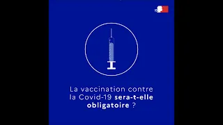 La vaccination contre la Covid-19 sera-t-elle obligatoire ? | #COVID19