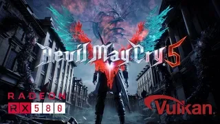 Devil May Cry 5 | Vulkan | Radeon RX 580 8GB