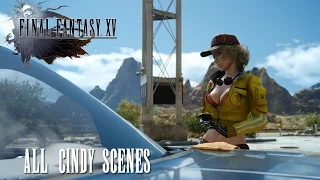 Final Fantasy XV All Cindy Scenes