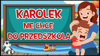 Karolek nie chce isc do przedszkola 🧸