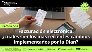 Facturación electrónica: recientes cambios implementados por la Dian