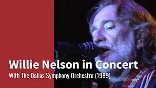 Willie Nelson in Concert with the Dallas Symphony Orchestra (1989)