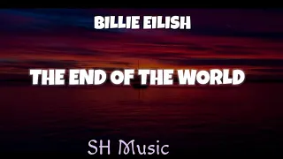 The end of the world - Billie Eilish ( lyrics ) #theendoftheworld #billieeilish