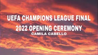 Camila Cabello - UEFA Champions League Final 2022 opening Ceremony  - #camilacabello