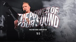 The Power of Your Sound - Pastor Ron Carpenter [September 15, 2019]