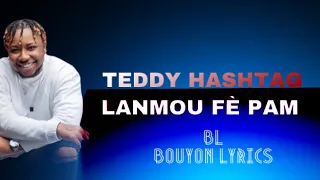 TEDDY HASHTAG - Lanmou fè pam ( video lyrics)