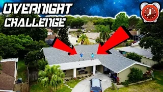 24 HOUR OVERNIGHT CHALLENGE ON THE ROOF...INSANE STUNT