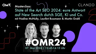 #OMR24: State of the Art SEO 2024: eure Antwort auf New Search durch SGE, KI und Co.