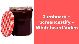 Use Jamboard & Screencastify to Make Whiteboard Videos