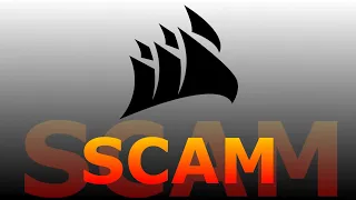 Why Corsair is a SCAM!