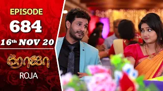 ROJA Serial | Episode 684 | 16th Nov 2020 | Priyanka | SibbuSuryan | SunTV Serial |Saregama TVShows