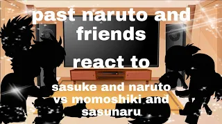 past naruto and friends react to sasuke and naruto vs momoshiki and sasunaru |final part| naruto