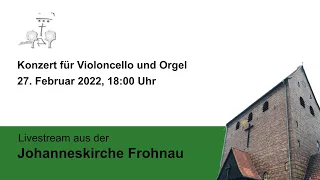 Konzert für Violoncello und Orgel am 27.02.2022 um 18:00 Uhr