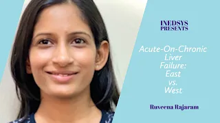 Acute-on-Chronic Liver Failure- East vs West by Ruveena Rajaram, MD