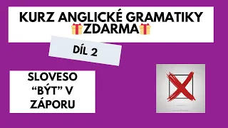 UDĚLEJTE SI POŘÁDEK V ANGLICKÉ GRAMATICE  -*sloveso být v záporné větě a otázce"