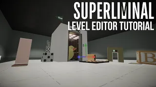 Superliminal - Level Editor Tutorial