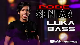 PODE SENTAR Luka Bass