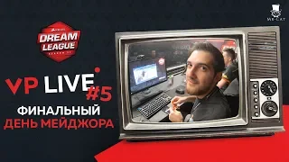 VP Live | Финальный день DreamLeague Major