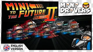 [EN] MiniDrivers - 11x22 - Mini to the Future PART II