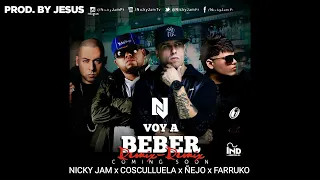 Nicky Jam Ft. Cosculluela x Ñejo y Farruko - Voy A Beber (Full Versión)