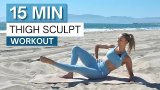 15 min THIGH SCULPT WORKOUT | Inner + Outer Thighs, Legs and Glutes | No Equipment