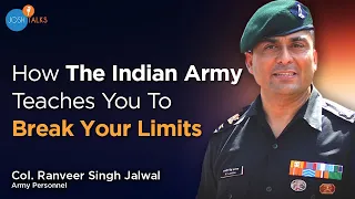 Never Give Up: The Indian Army's Way To Success | Col. Ranveer Singh Jamwal | Josh Talks