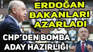 #sondakika CHP'de aday hazırlığı başladı! Erdoğan bakanları azarladı!