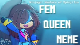 ☆ FEM QUEEN MEME || NINJAGO || GENDERBEND AU || NEW YEAR SPECIAL! ☆