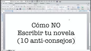 Cómo NO escribir una novela (10 anti-consejos para escritores)