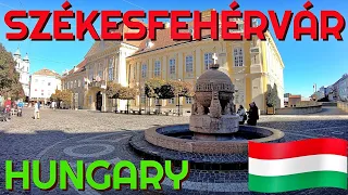 SZÉKESFEHÉRVÁR, AN ANCIENT CITY OF HUNGARY
