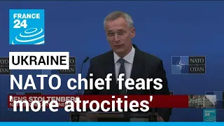 NATO chief fears 'more atrocities' to be found in Ukraine • FRANCE 24 English