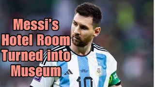 Messi's Qatar hotel room to be turned into a museum after Argentina World Cup triumph