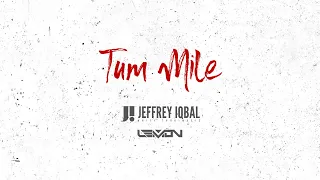 Tum Mile (Lyric Video) - Jeffrey Iqbal | DJ Lemon