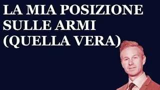 La mia posizione sulle armi (quella vera)