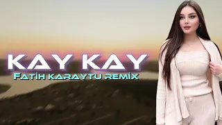 Kay Kay - Fatih Karaytu Remix / Sekretet E Mia Türkçe  Yeni 2023