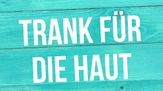 Trank für die Haut - Unterstützung und Kollagenbildner