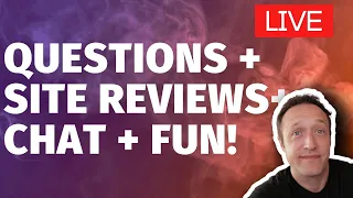 YOUR QUESTIONS x SITE REVIEWS x CHAT x FUN - LIVE