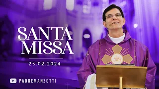 Santa Missa Dominical | 25/02/24 | @PadreManzottiOficial